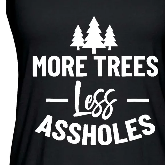 More Trees Less Assholes Design Funny Gift For Nature Lover Ladies Essential Flowy Tank