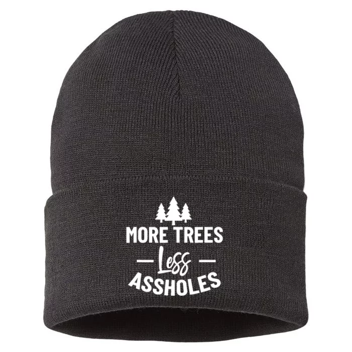 More Trees Less Assholes Design Funny Gift For Nature Lover Sustainable Knit Beanie