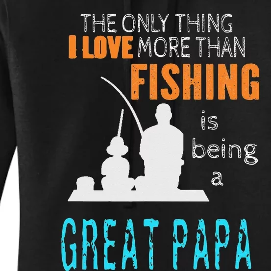 More Than Love Fishing Great Papa Special Great Grandpa Women's Pullover Hoodie