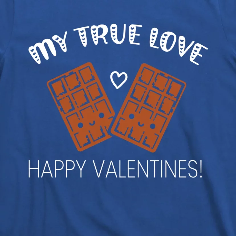 My True Love Happy Valentines Day Funny Chocolate Bar Lover Gift T-Shirt