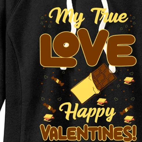 My True Love Happy Valentines Day Funny Chocolate Bar Lover Gift Women's Fleece Hoodie