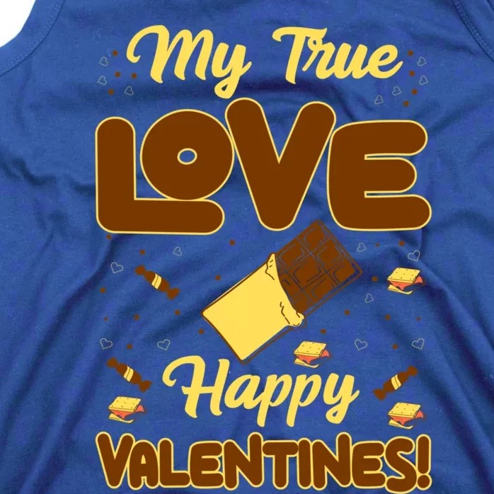 My True Love Happy Valentines Day Funny Chocolate Bar Lover Gift Tank Top