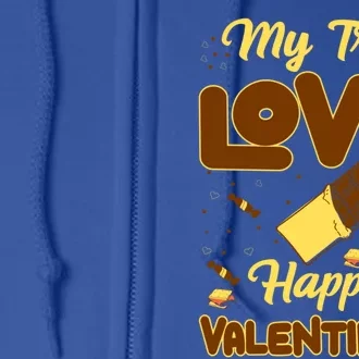 My True Love Happy Valentines Day Funny Chocolate Bar Lover Gift Full Zip Hoodie