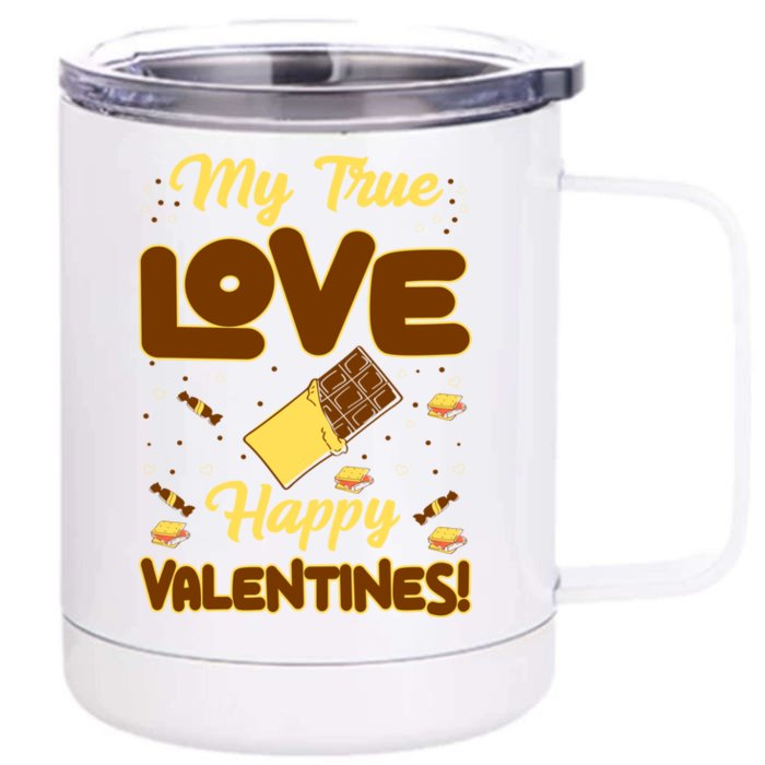 My True Love Happy Valentines Day Funny Chocolate Bar Lover Gift Front & Back 12oz Stainless Steel Tumbler Cup