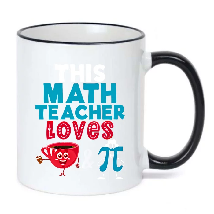 Math Teacher Loves Coffee And Pi Happy Pi Day Math Lover Cool Gift Black Color Changing Mug