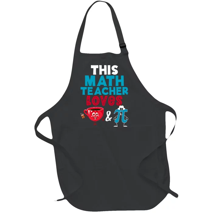 Math Teacher Loves Coffee And Pi Happy Pi Day Math Lover Cool Gift Full-Length Apron With Pocket