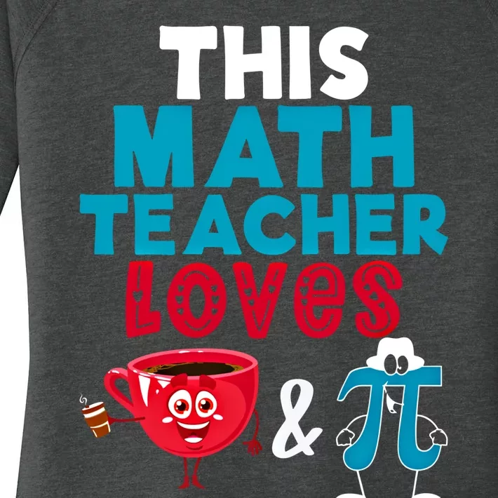 Math Teacher Loves Coffee And Pi Happy Pi Day Math Lover Cool Gift Women's Perfect Tri Tunic Long Sleeve Shirt