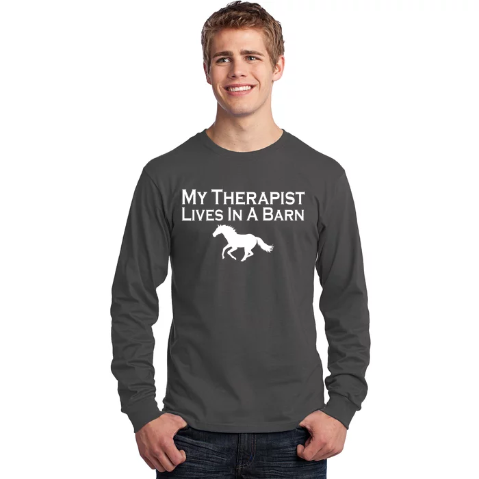 My Therapist Lives In A Barn Horse Lover Long Sleeve Shirt