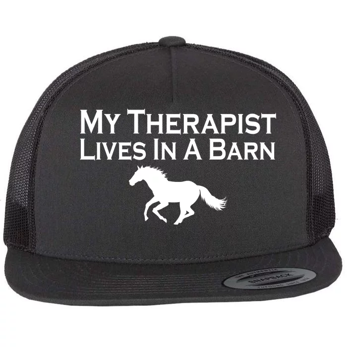 My Therapist Lives In A Barn Horse Lover Flat Bill Trucker Hat