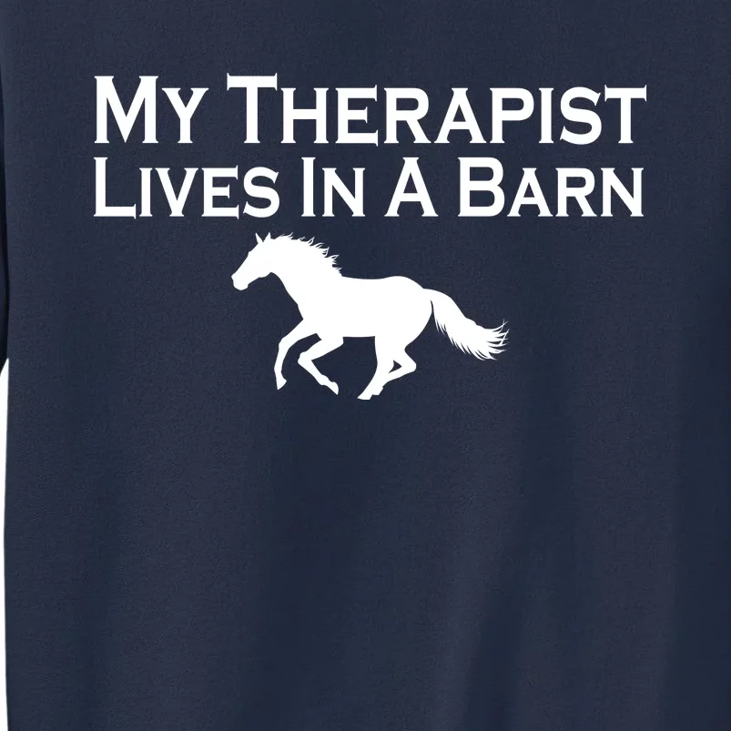 My Therapist Lives In A Barn Horse Lover Sweatshirt