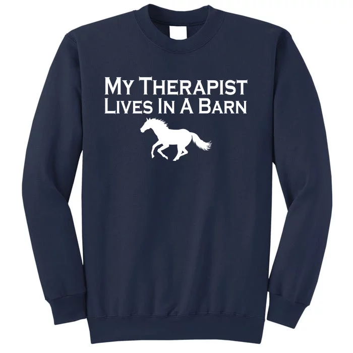 My Therapist Lives In A Barn Horse Lover Sweatshirt