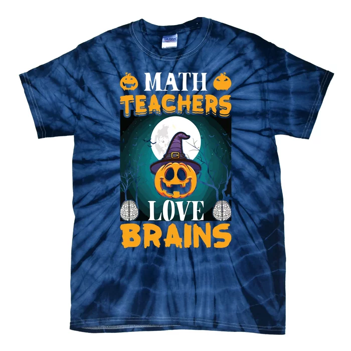 Math Teachers Love Brains Funny Halloween Math Teacher Tie-Dye T-Shirt