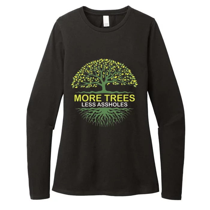 More Trees Less Assholes Environmentalist Earth Advocate Womens CVC Long Sleeve Shirt