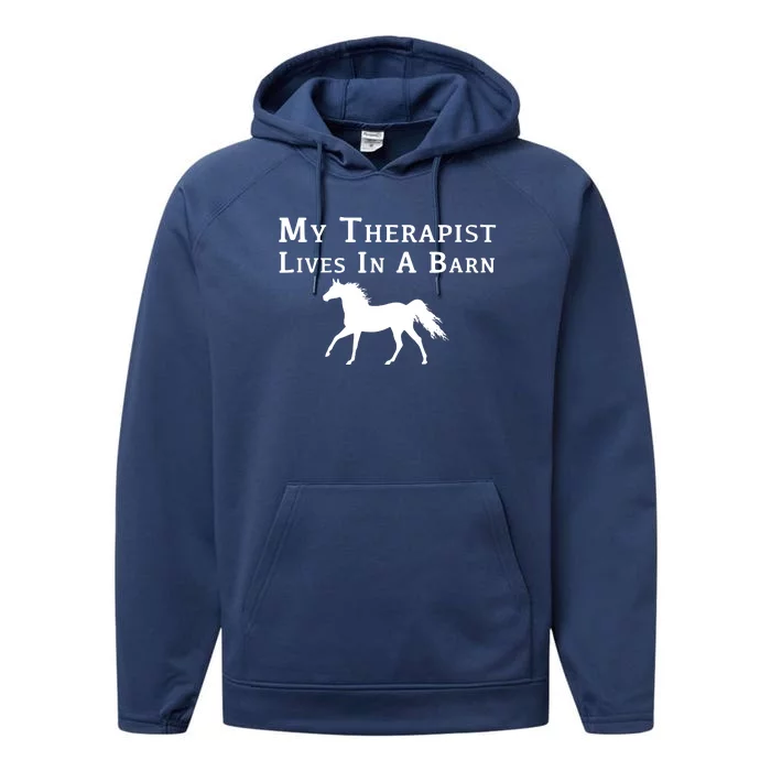 My Therapist Live In A Barn Funny Horse Performance Fleece Hoodie