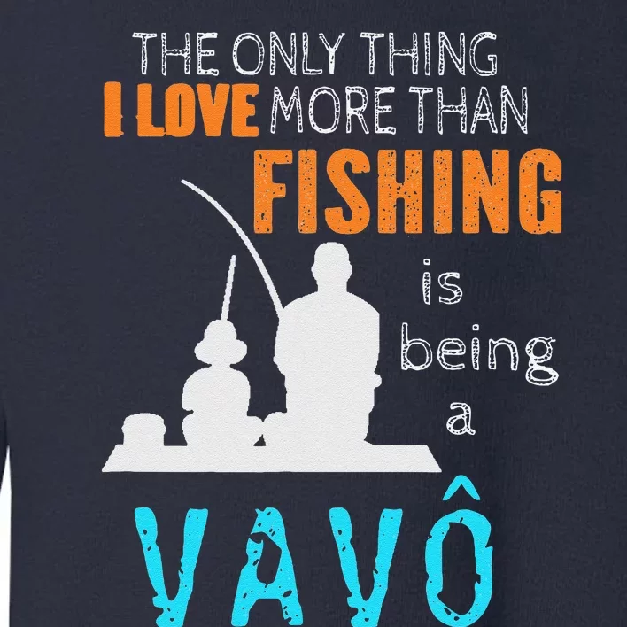 More Than Love Fishing Vavô Portuguese Brazilian Grandpa Toddler Sweatshirt