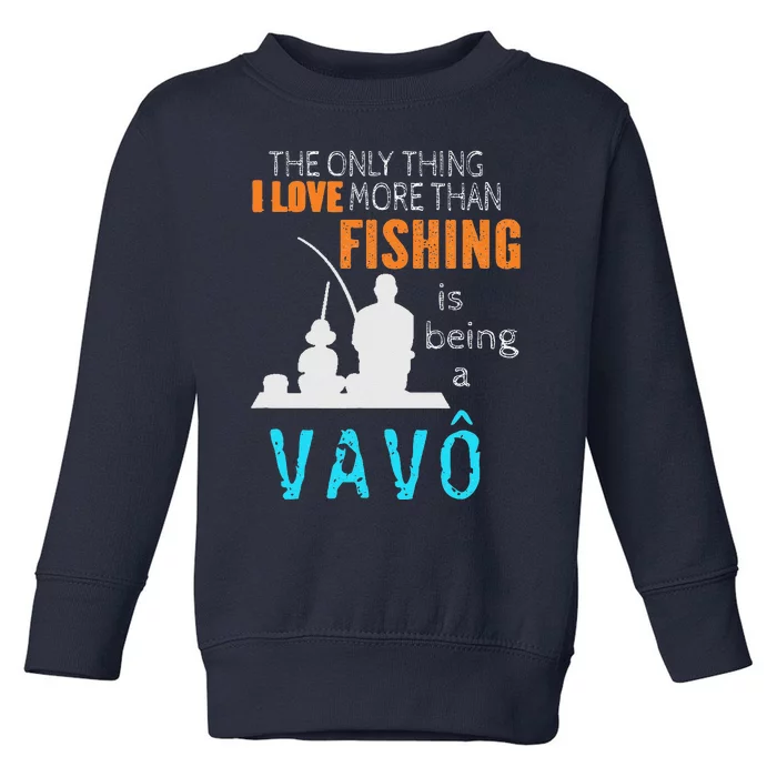 More Than Love Fishing Vavô Portuguese Brazilian Grandpa Toddler Sweatshirt