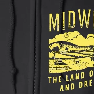 Midwest The Land Of Opes And Dreams Full Zip Hoodie