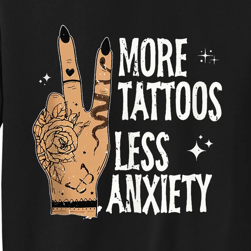 More Tattoos Less Anxiety Sublimation Tattooed Sweatshirt