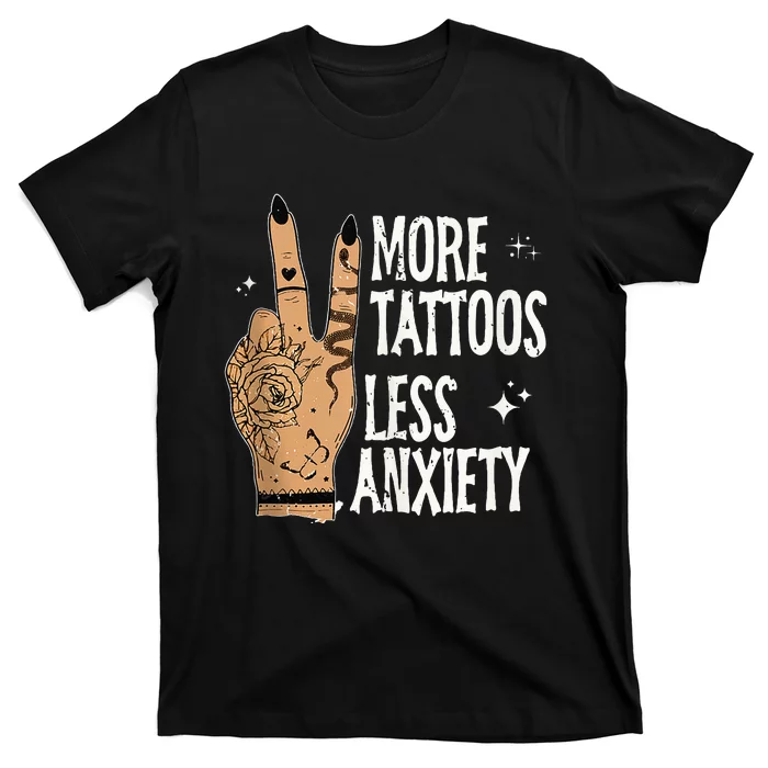 More Tattoos Less Anxiety Sublimation Tattooed T-Shirt