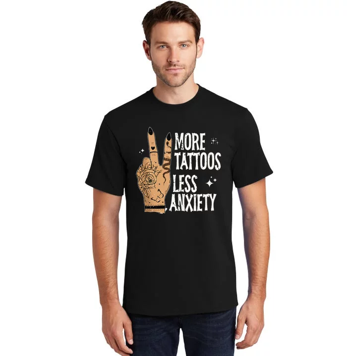 More Tattoos Less Anxiety Sublimation Tattooed Tall T-Shirt