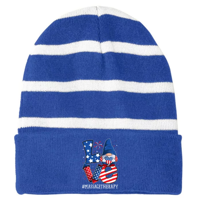 Massage Therapy Love 4th Of July Gnome Usa Patriotic Gift Striped Beanie with Solid Band