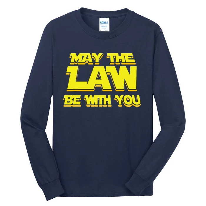 May The Law Be With You Funny New Lawyer Attorney Tall Long Sleeve T-Shirt