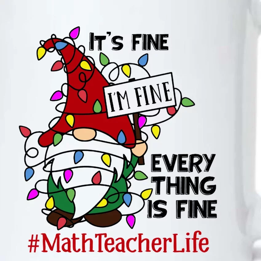 Math Teacher Life It S Fine I Am Fine Every Thing Is Fine Gift Black Color Changing Mug