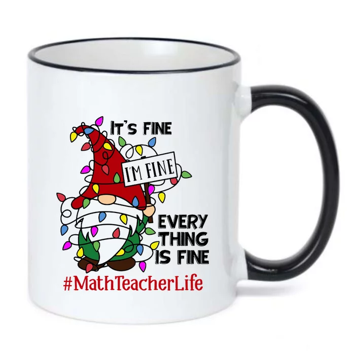 Math Teacher Life It S Fine I Am Fine Every Thing Is Fine Gift Black Color Changing Mug