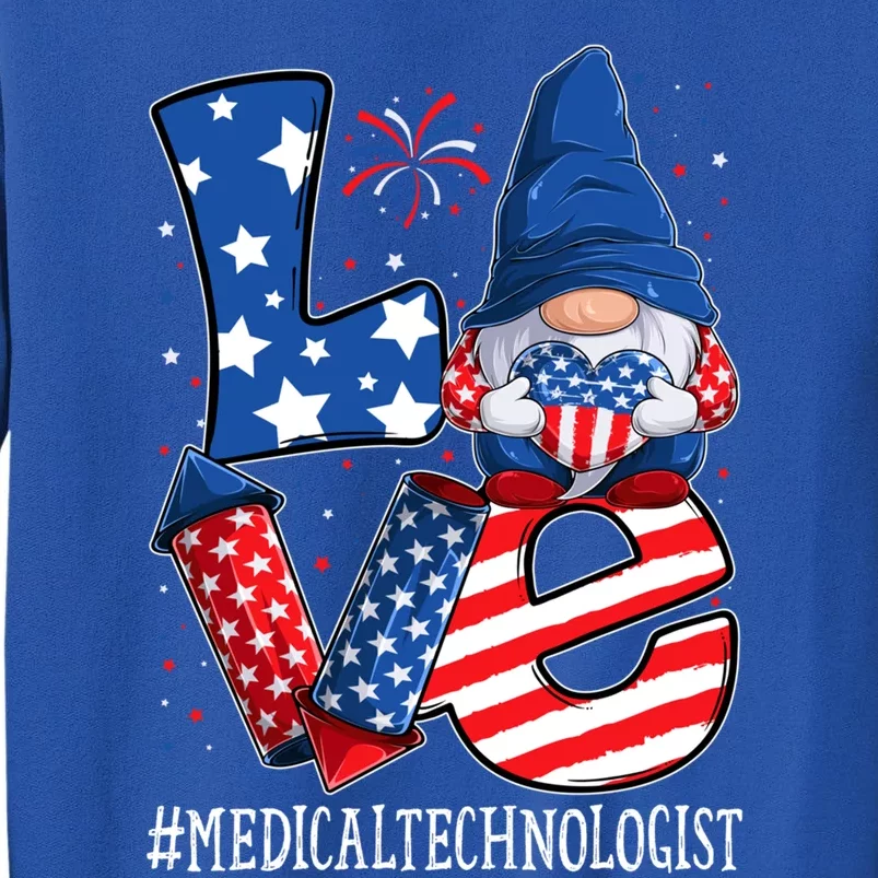 Medical Technologist Love 4th Of July Gnome Usa Patriotic Gift Tall Sweatshirt