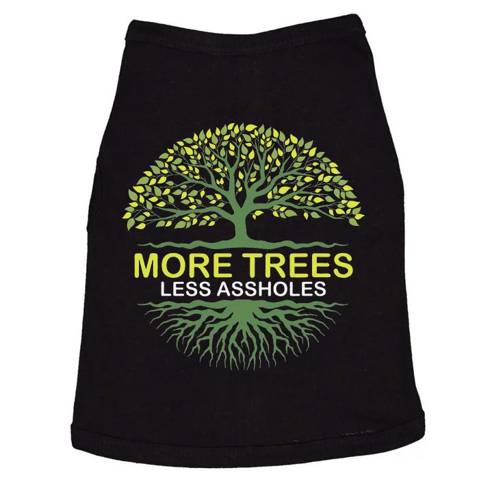 More Trees Less Assholes Environmentalist Earth Advocate Doggie Tank