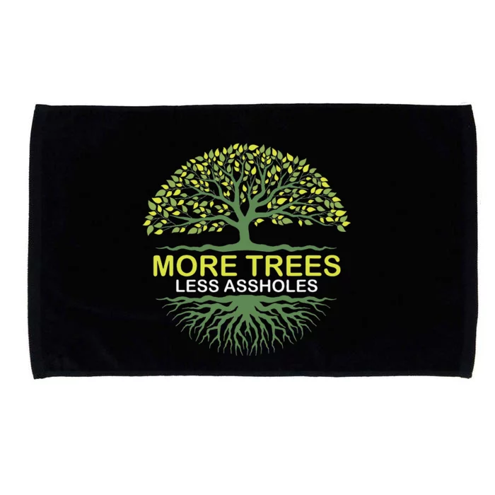 More Trees Less Assholes Environmentalist Earth Advocate Microfiber Hand Towel