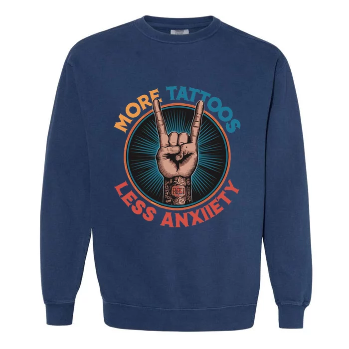 More Tattoos Less Anxiety Garment-Dyed Sweatshirt