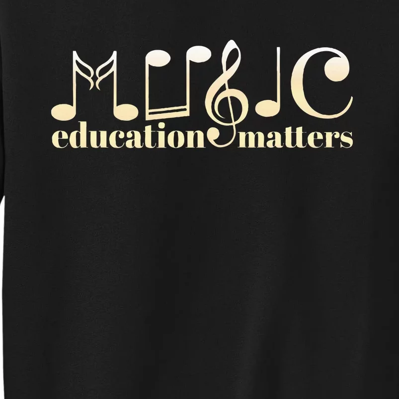 Music Teacher Life Musician Quote Music Education Matters Tall Sweatshirt