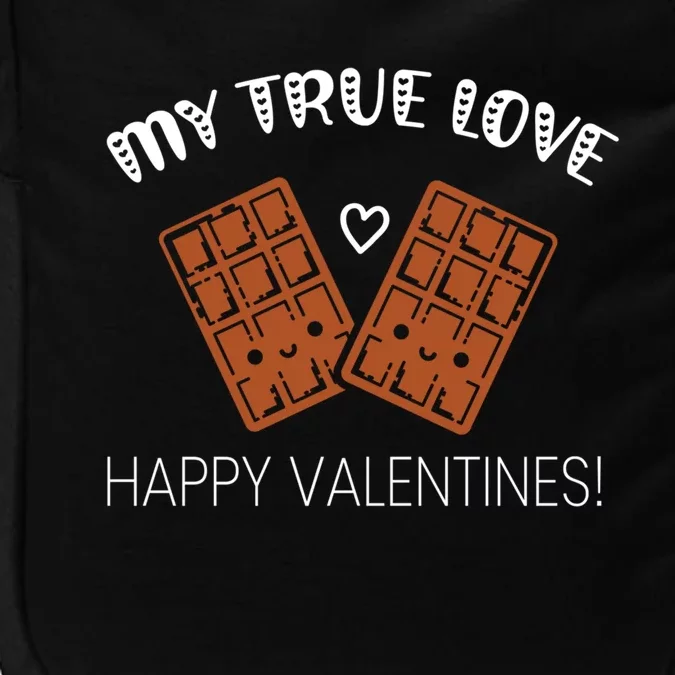 My True Love Happy Valentines Day Funny Chocolate Bar Lover Funny Gift Impact Tech Backpack