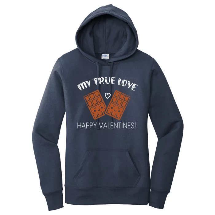 My True Love Happy Valentines Day Funny Chocolate Bar Lover Funny Gift Women's Pullover Hoodie