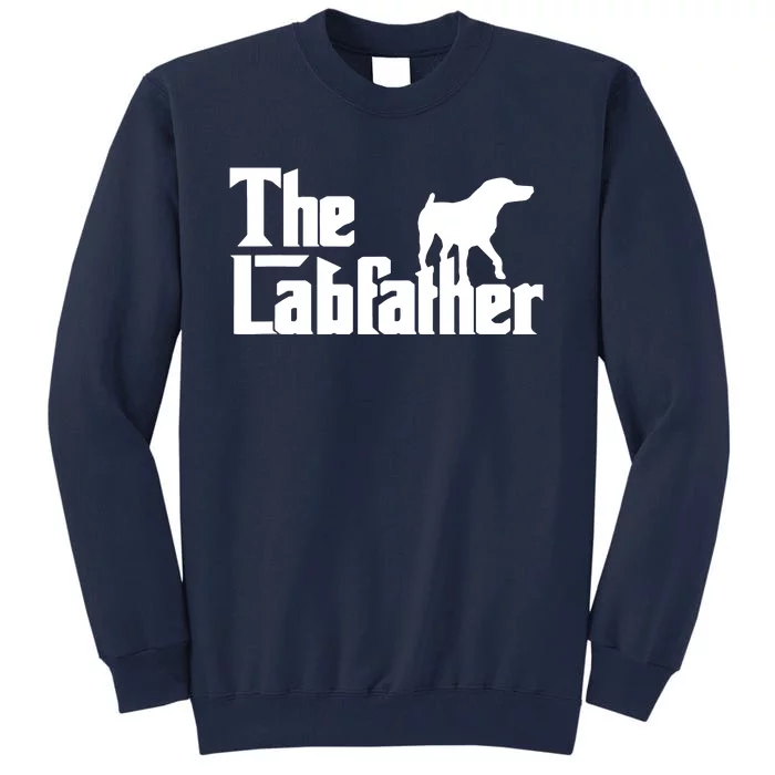 Men The Labfather Funny Lab Labrador Dog Owner Dad Daddy Father Tall Sweatshirt