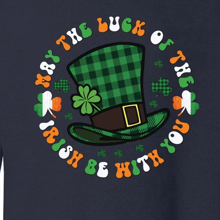 May The Luck Of The Irish Be With You Toddler Sweatshirt