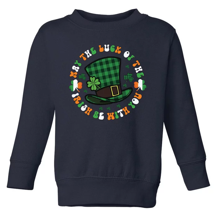 May The Luck Of The Irish Be With You Toddler Sweatshirt