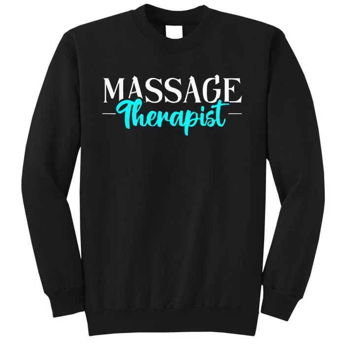 Massage Therapist Massage Therapy Tall Sweatshirt