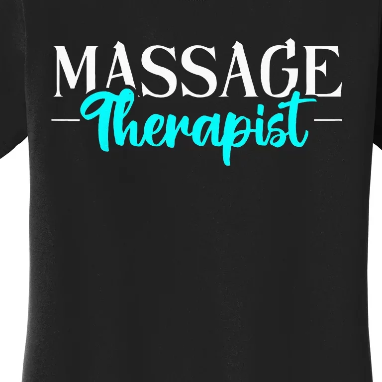 Massage Therapist Massage Therapy Women's T-Shirt