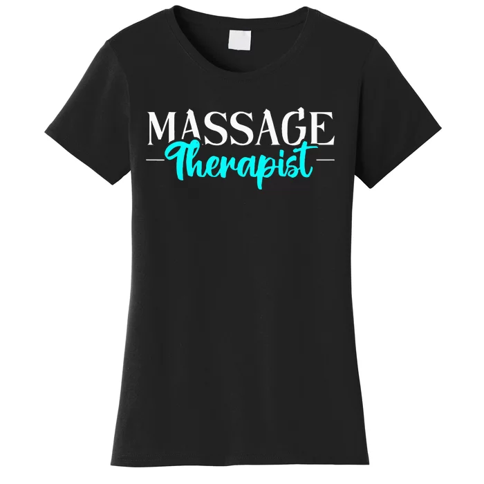 Massage Therapist Massage Therapy Women's T-Shirt