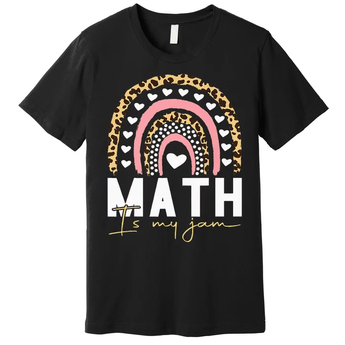 Math Teacher Math Is My Jam Premium T-Shirt