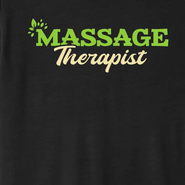 Massage Therapist Massage Therapy Masseuse Massotherapist ChromaSoft Performance T-Shirt