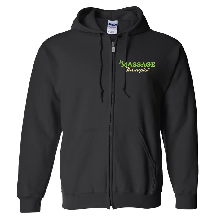 Massage Therapist Massage Therapy Masseuse Massotherapist Full Zip Hoodie