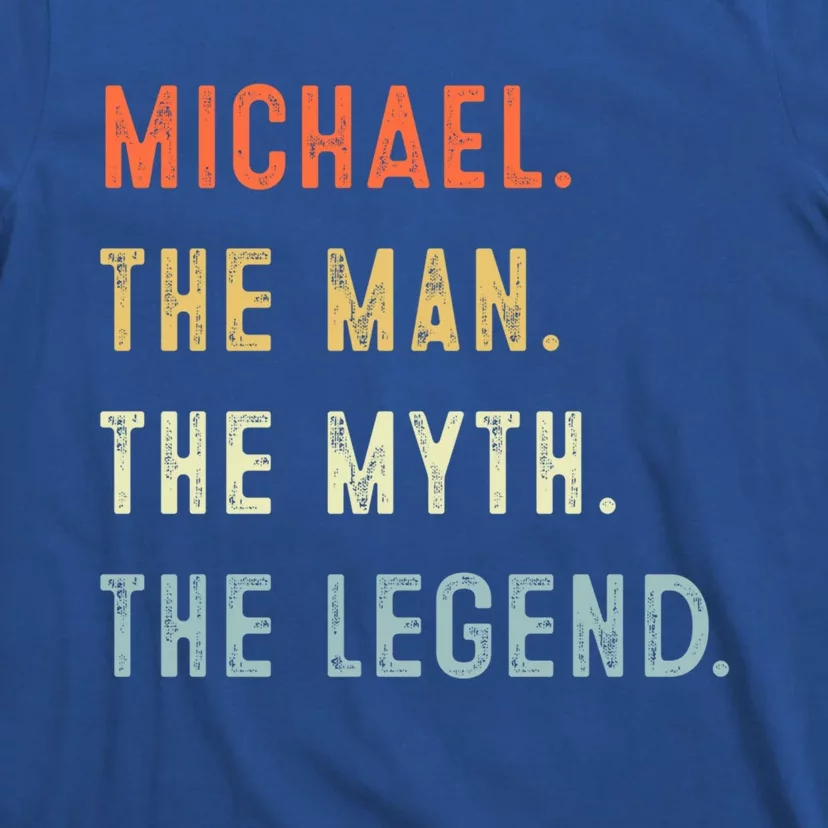 Michael The Myth Legend Father’s Day Gift Papa Grandpa Meaningful Gift T-Shirt