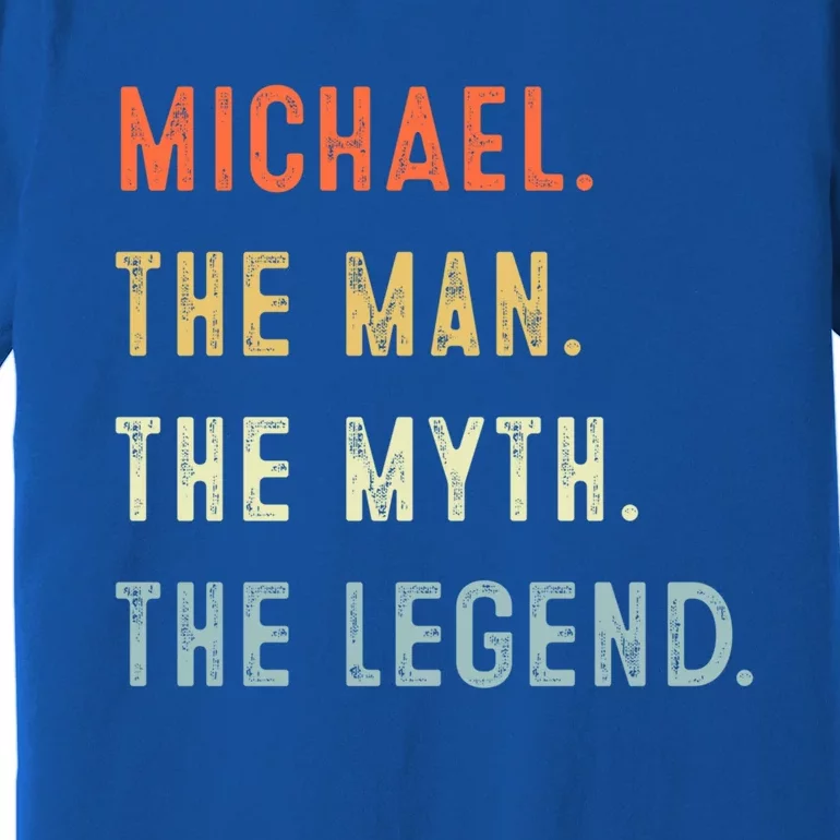 Michael The Myth Legend Father’s Day Gift Papa Grandpa Meaningful Gift Premium T-Shirt