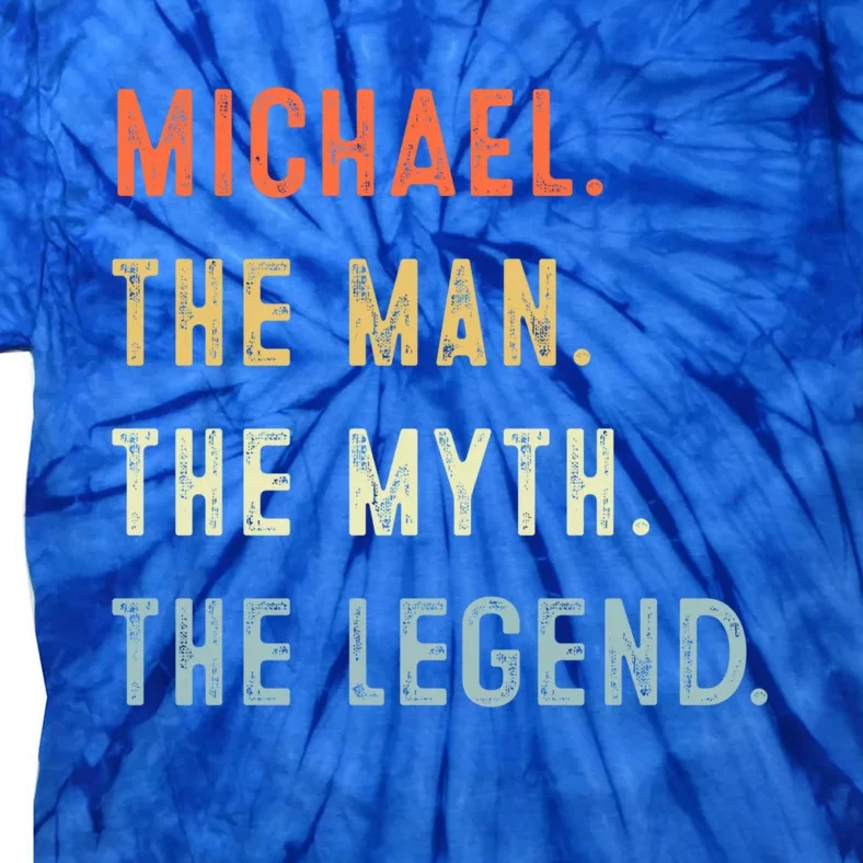 Michael The Myth Legend Father’s Day Gift Papa Grandpa Meaningful Gift Tie-Dye T-Shirt