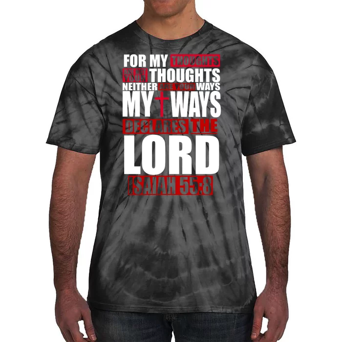 My Thoughts My Ways Declarers The Lord Isaiah 55:8 Tie-Dye T-Shirt