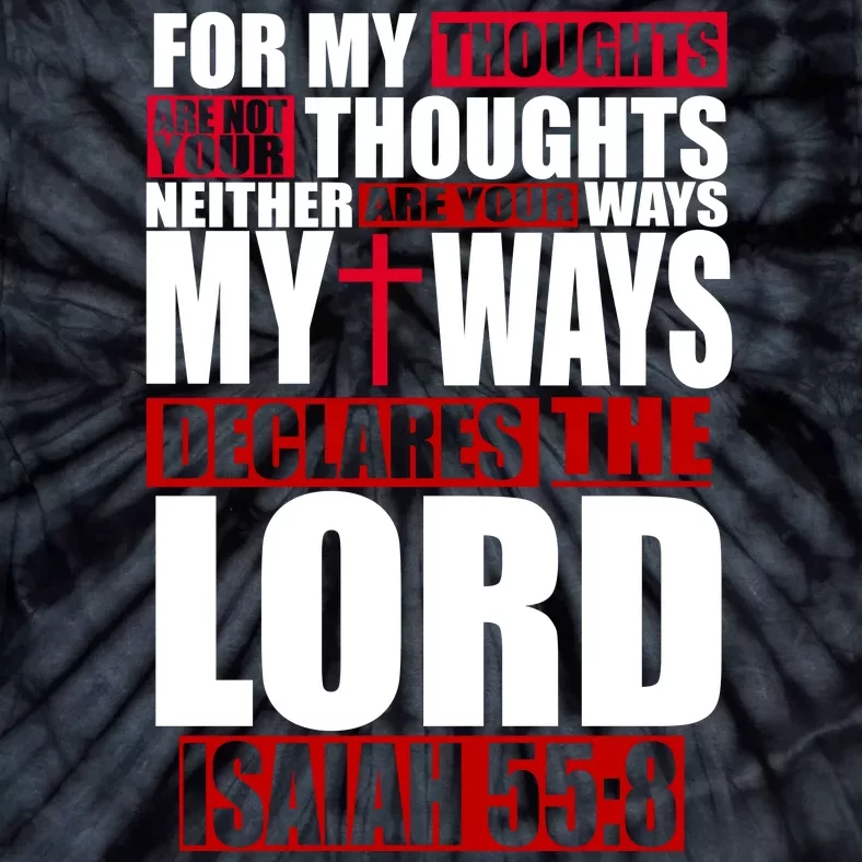 My Thoughts My Ways Declarers The Lord Isaiah 55:8 Tie-Dye T-Shirt