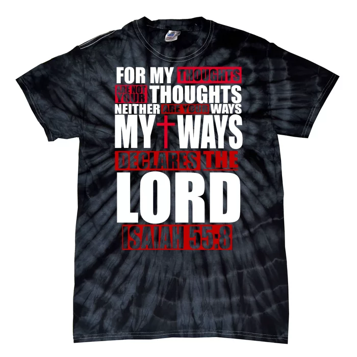 My Thoughts My Ways Declarers The Lord Isaiah 55:8 Tie-Dye T-Shirt